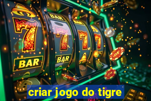 criar jogo do tigre